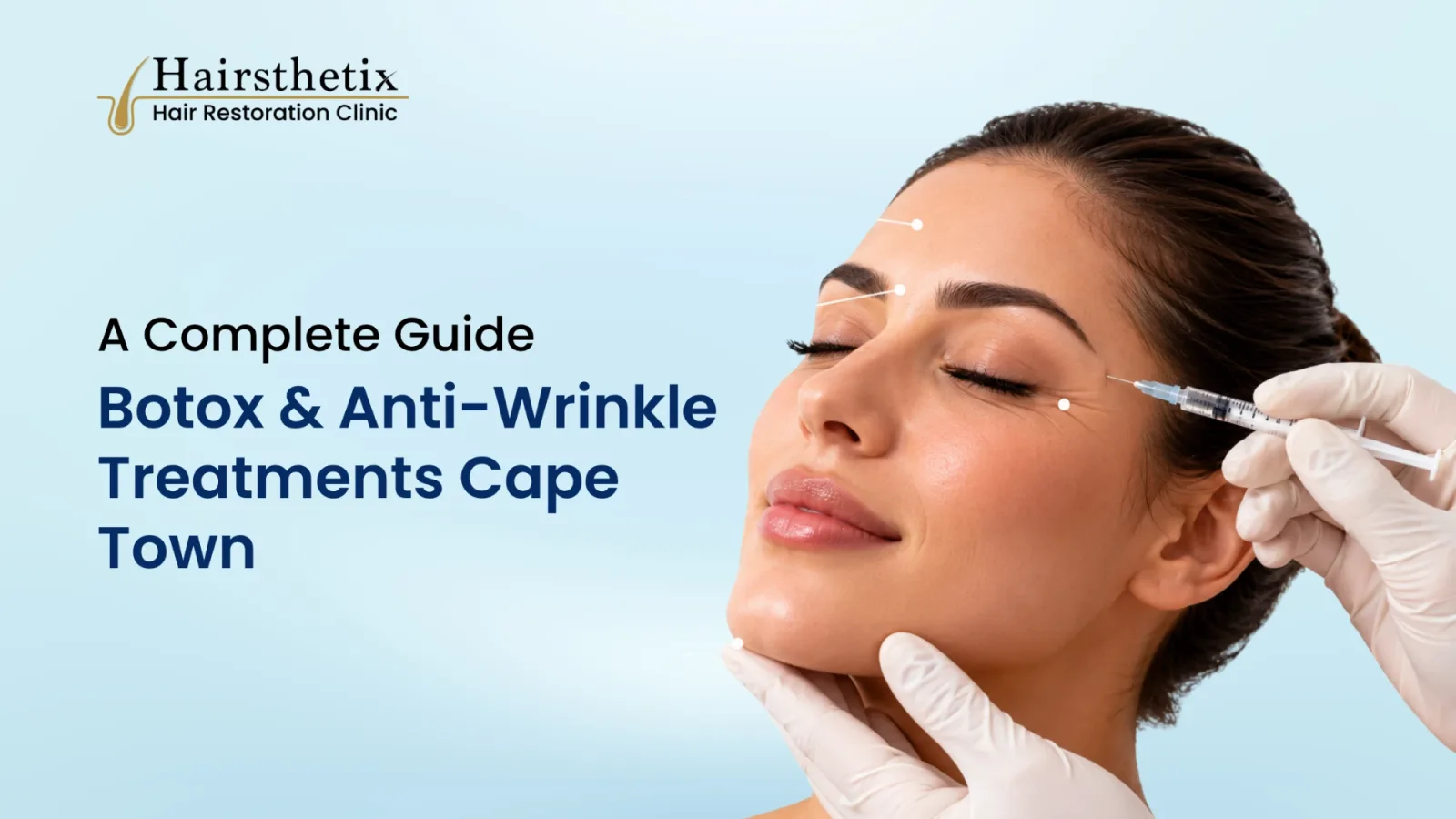 Botox & Anti-Wrinkle Treatments in Cape Town: A Complete Guide